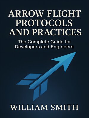 cover image of Arrow Flight Protocols and Practices